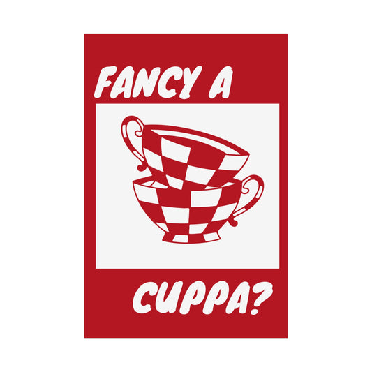 FANCY A CUPPA? POSTER (RED)