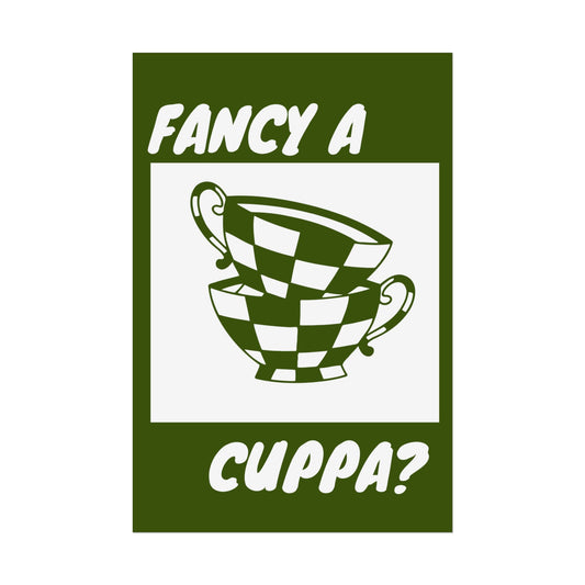 FANCY A CUPPA? POSTER (GREEN)