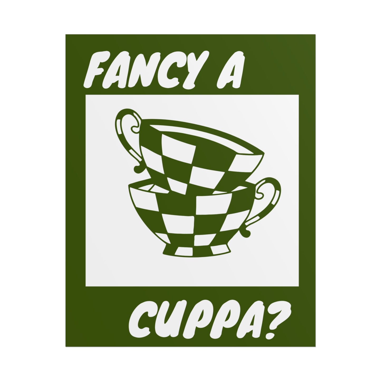 FANCY A CUPPA? POSTER (GREEN)