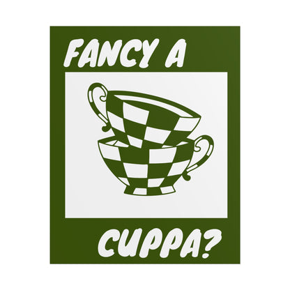FANCY A CUPPA? POSTER (GREEN)