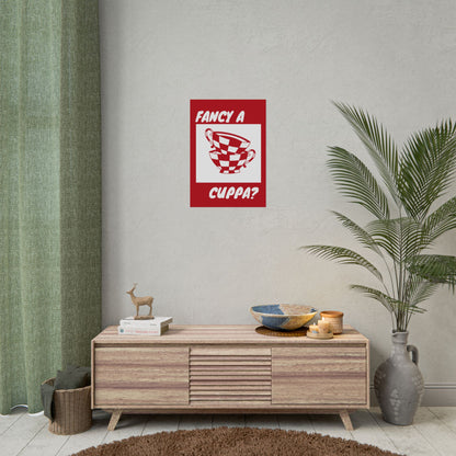 FANCY A CUPPA? POSTER (RED)