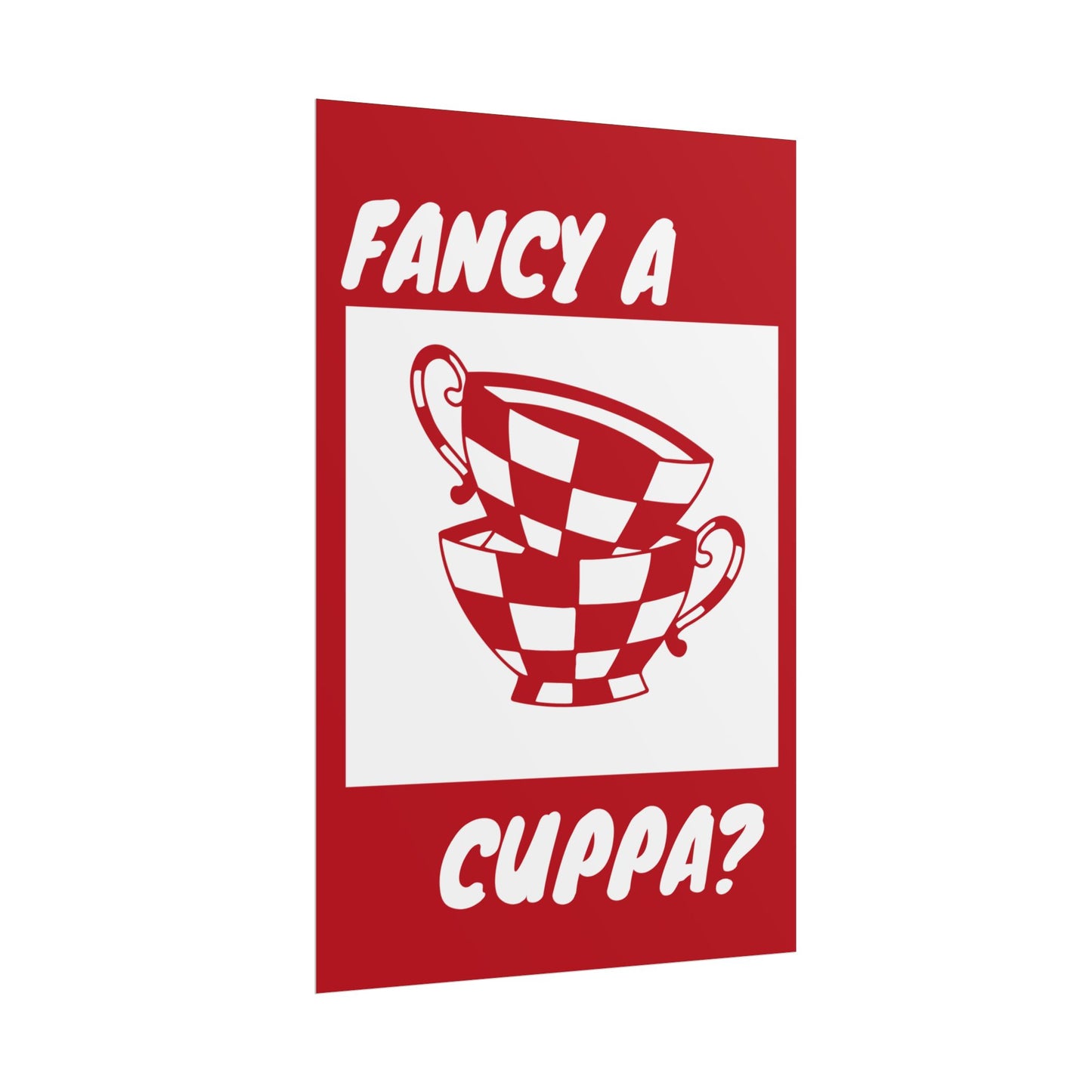 FANCY A CUPPA? POSTER (RED)