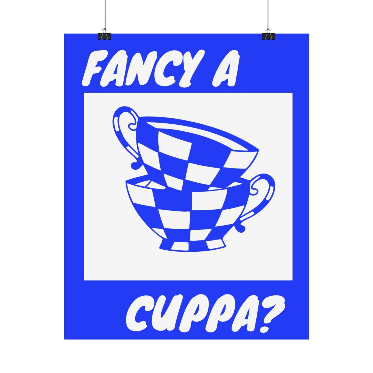 FANCY A CUPPA? POSTER (BLUE)