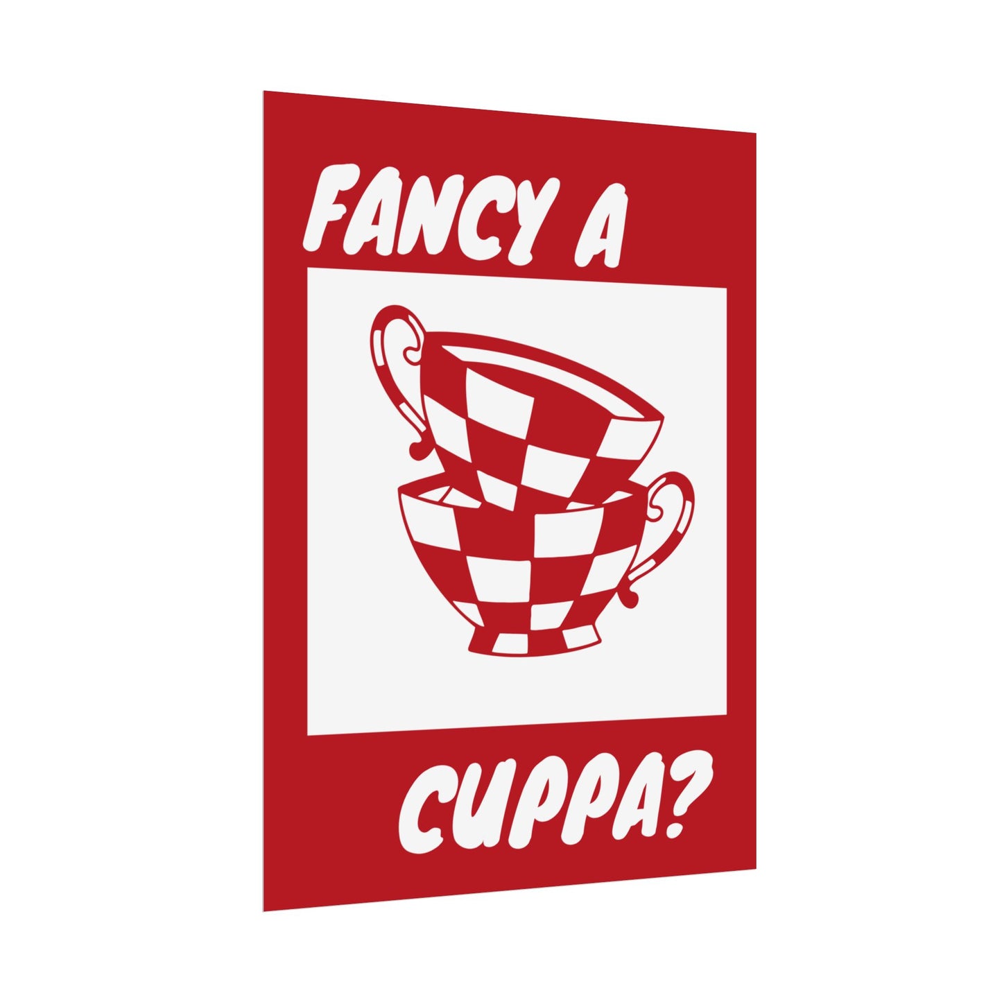 FANCY A CUPPA? POSTER (RED)