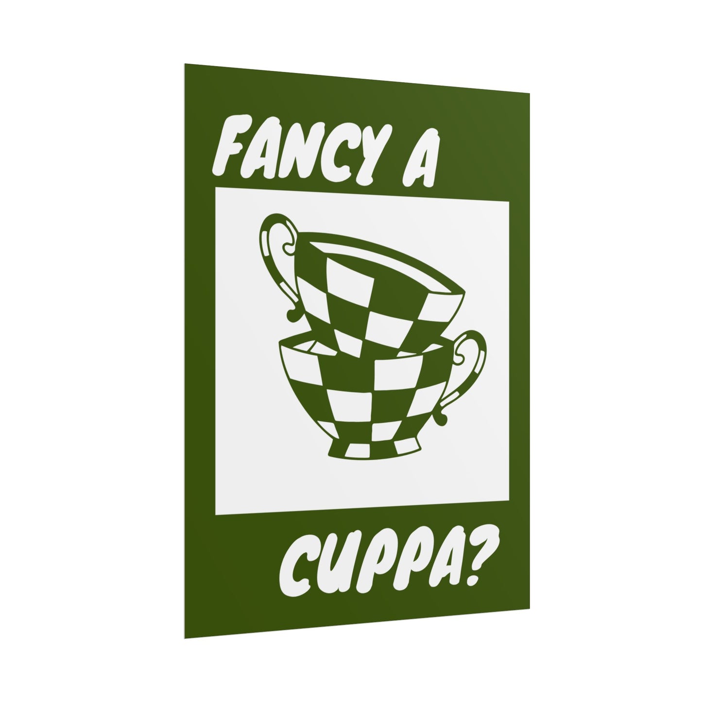 FANCY A CUPPA? POSTER (GREEN)