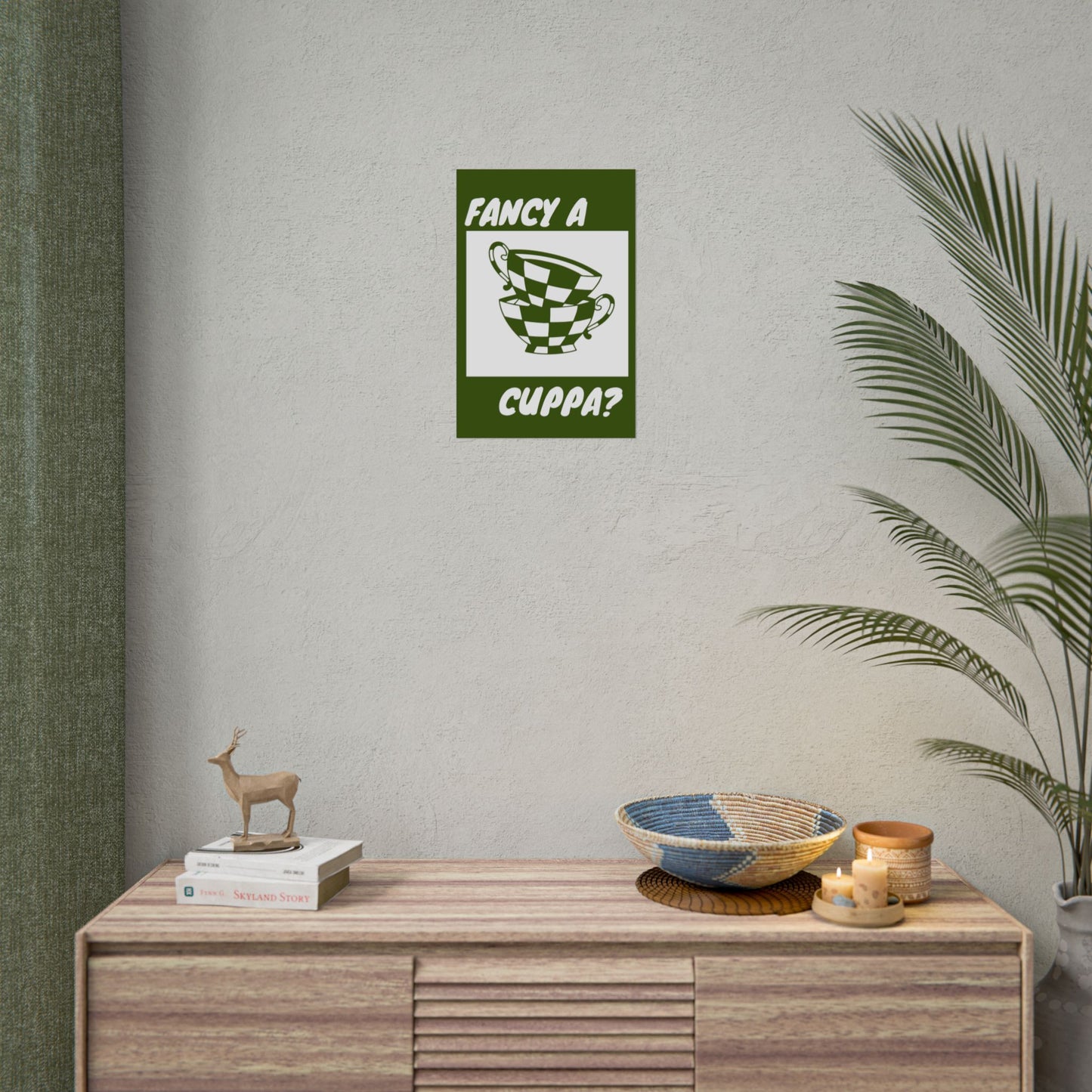 FANCY A CUPPA? POSTER (GREEN)