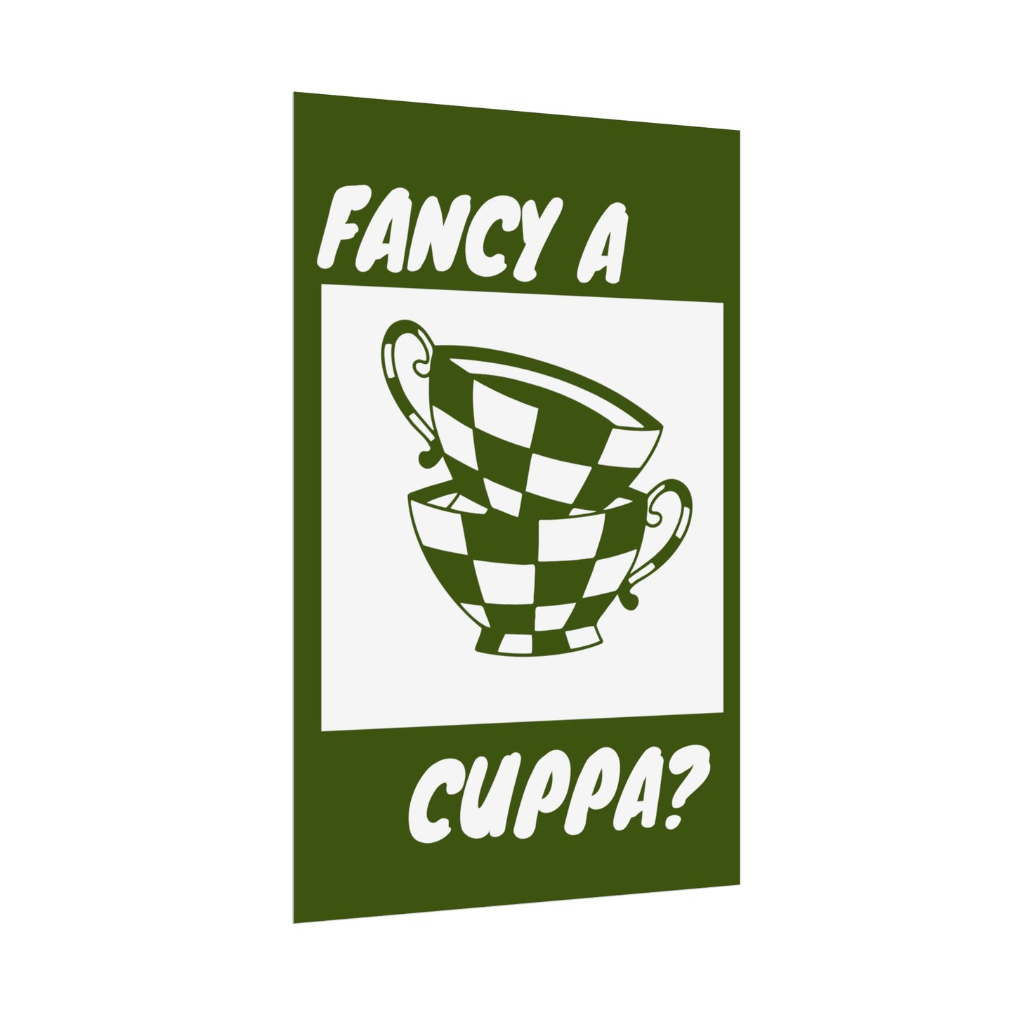 FANCY A CUPPA? POSTER (GREEN)