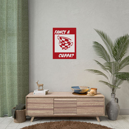 FANCY A CUPPA? POSTER (RED)