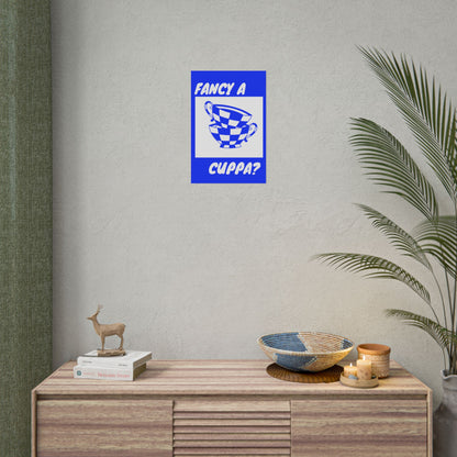 FANCY A CUPPA? POSTER (BLUE)