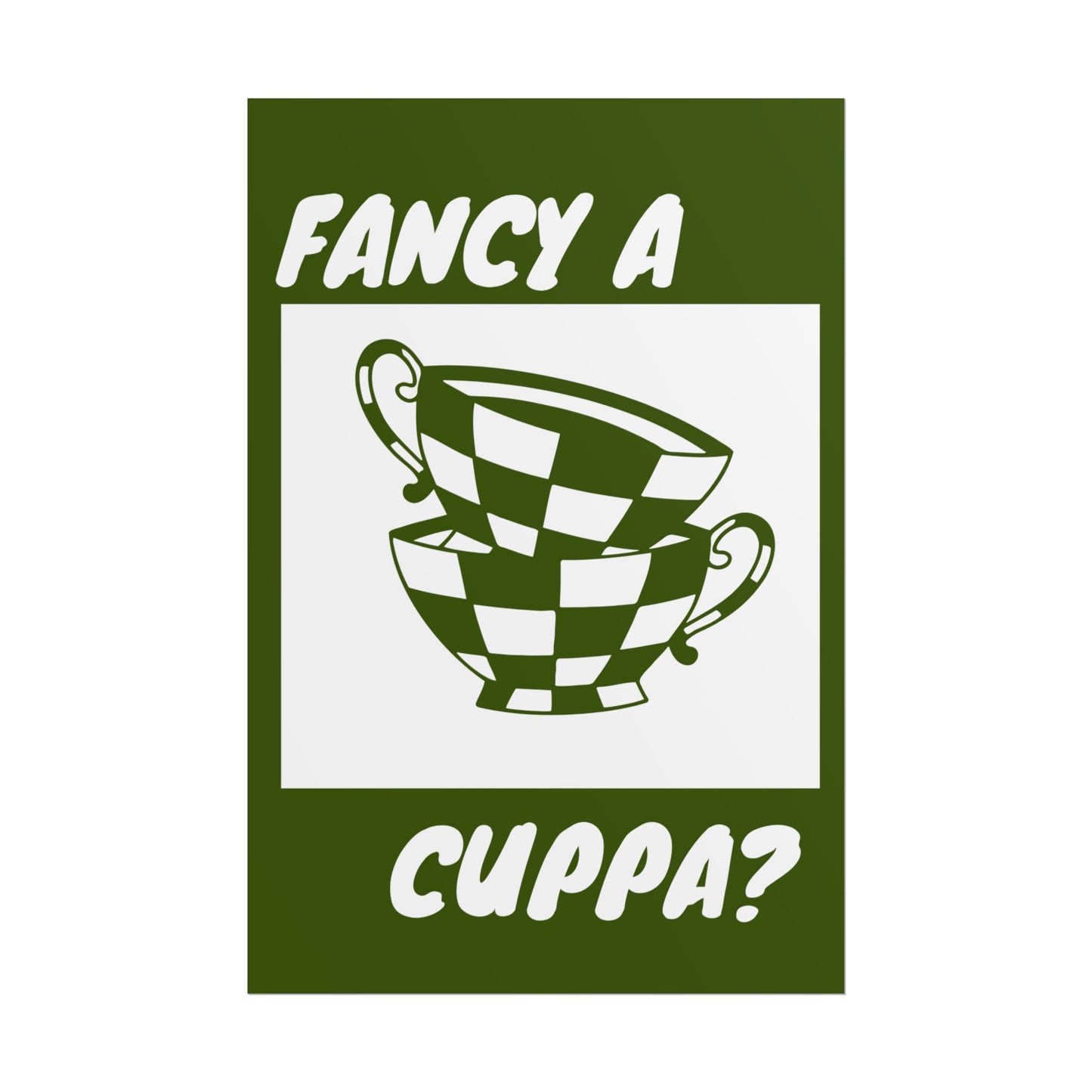 FANCY A CUPPA? POSTER (GREEN)