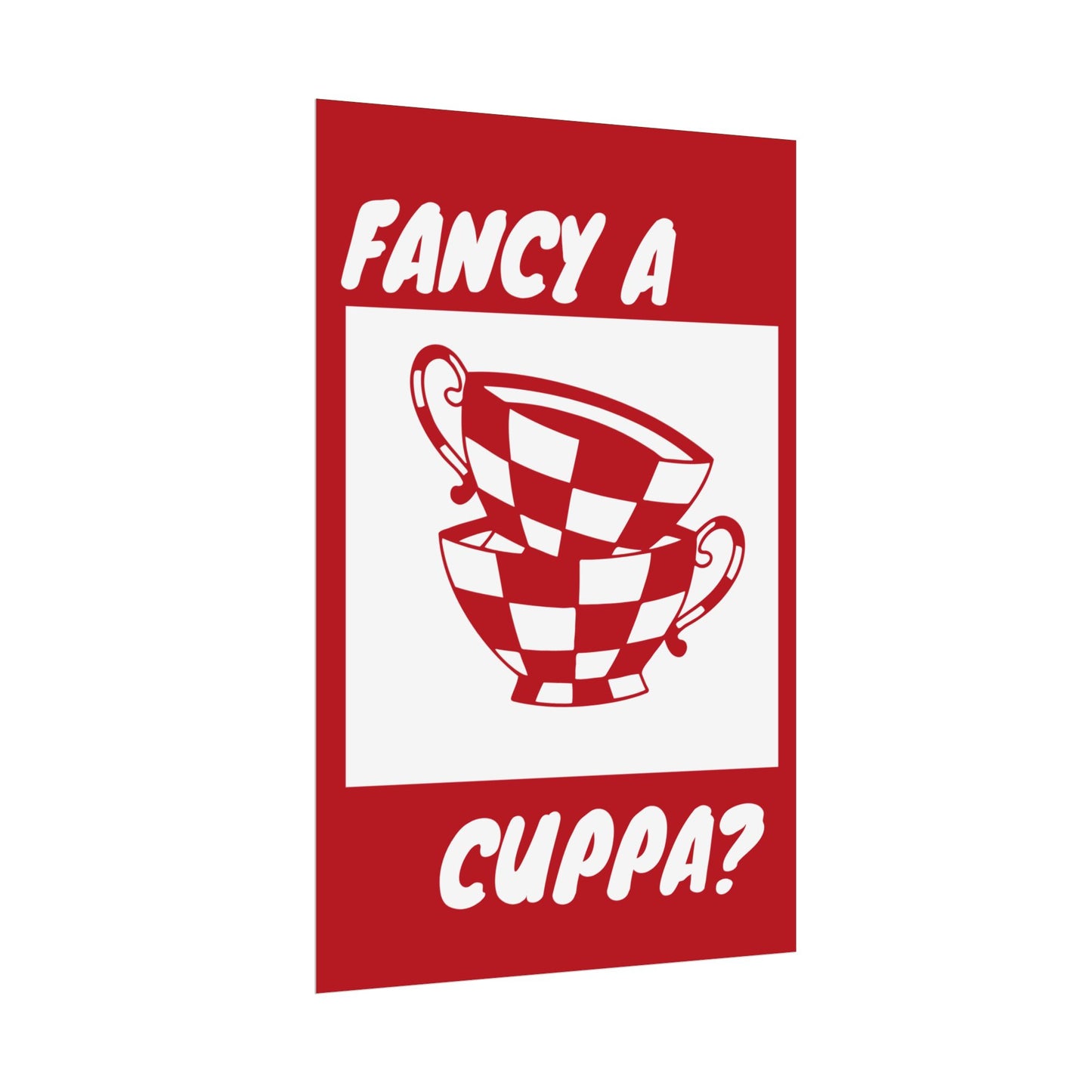 FANCY A CUPPA? POSTER (RED)