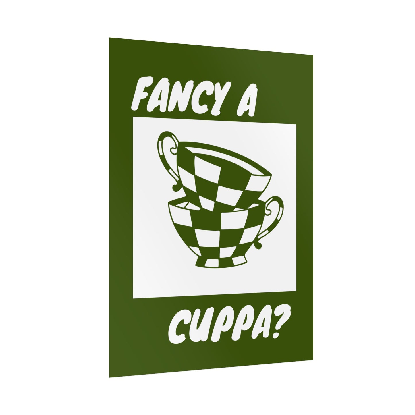FANCY A CUPPA? POSTER (GREEN)