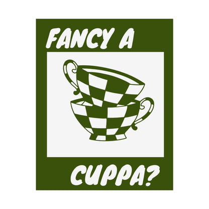 FANCY A CUPPA? POSTER (GREEN)