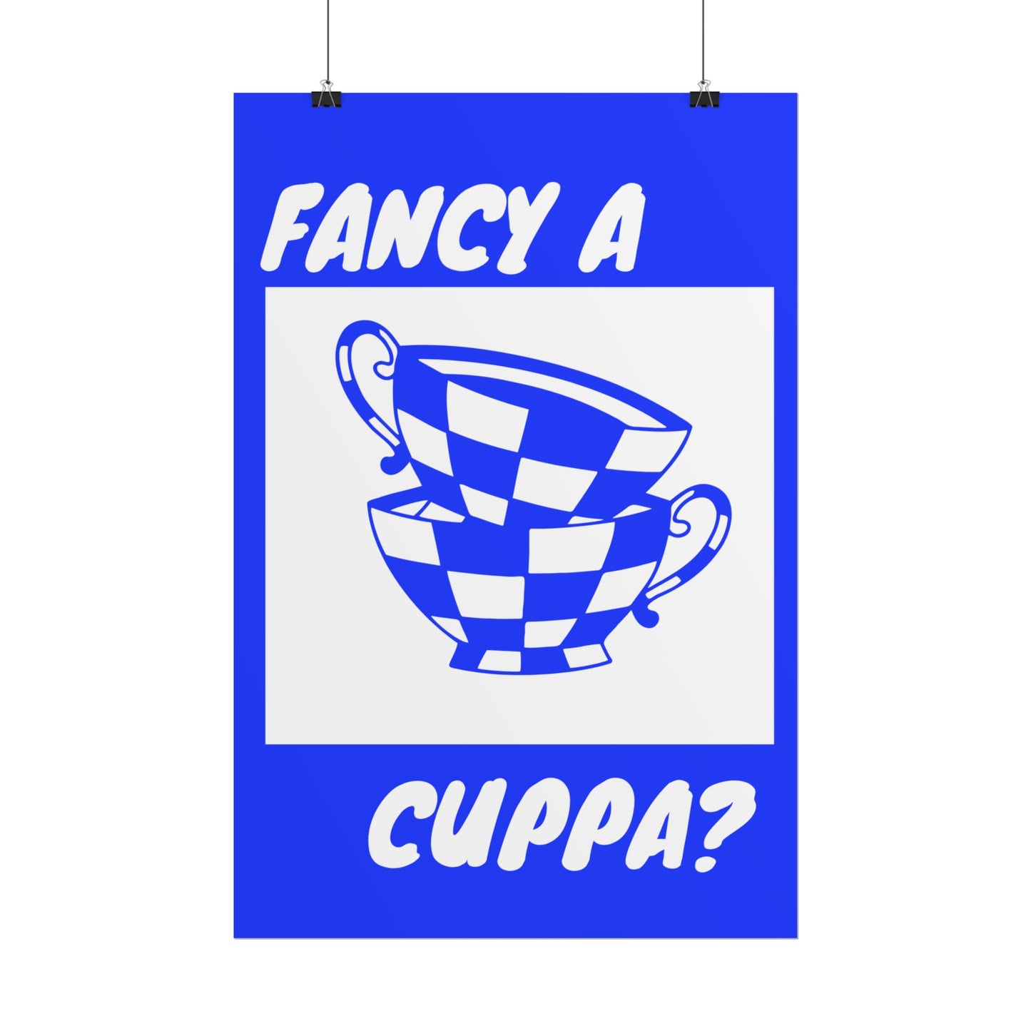 FANCY A CUPPA? POSTER (BLUE)