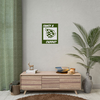 FANCY A CUPPA? POSTER (GREEN)
