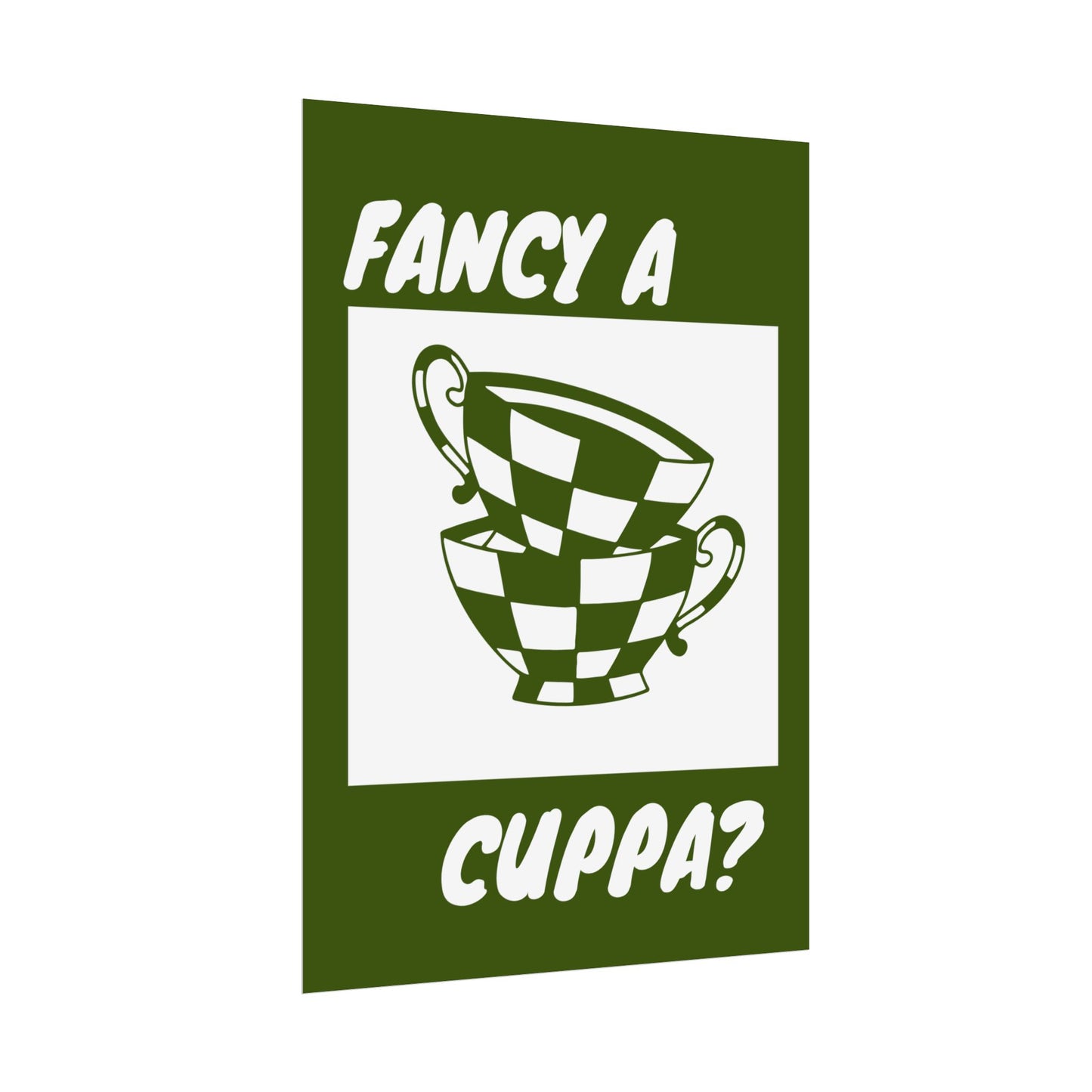 FANCY A CUPPA? POSTER (GREEN)