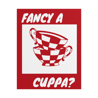 FANCY A CUPPA? POSTER (RED)