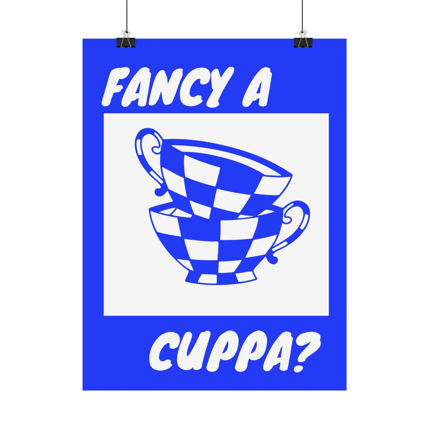 FANCY A CUPPA? POSTER (BLUE)