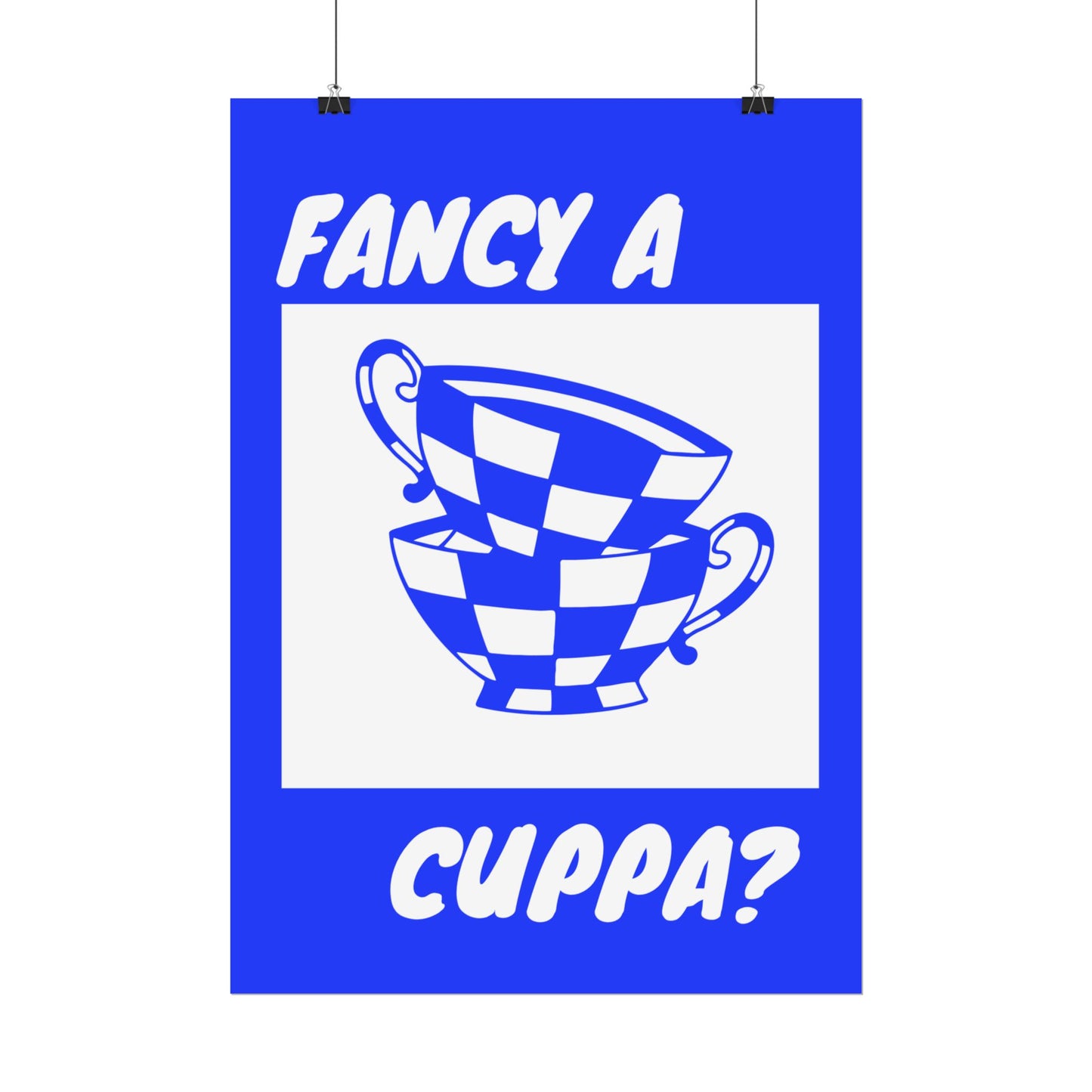 FANCY A CUPPA? POSTER (BLUE)