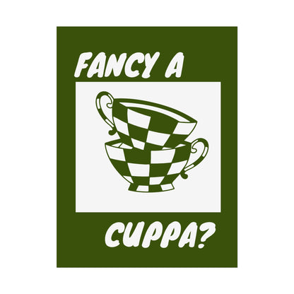FANCY A CUPPA? POSTER (GREEN)