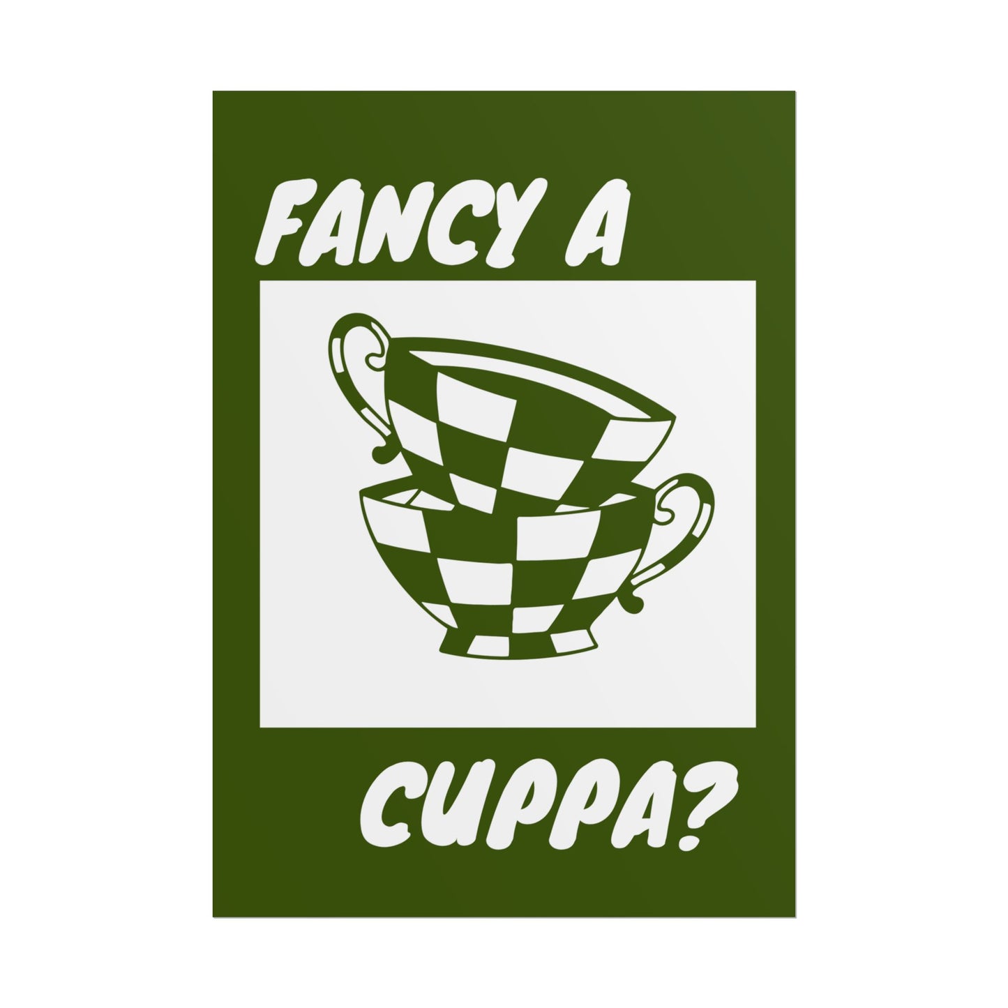 FANCY A CUPPA? POSTER (GREEN)
