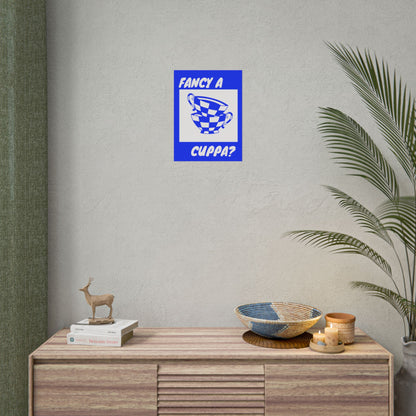 FANCY A CUPPA? POSTER (BLUE)