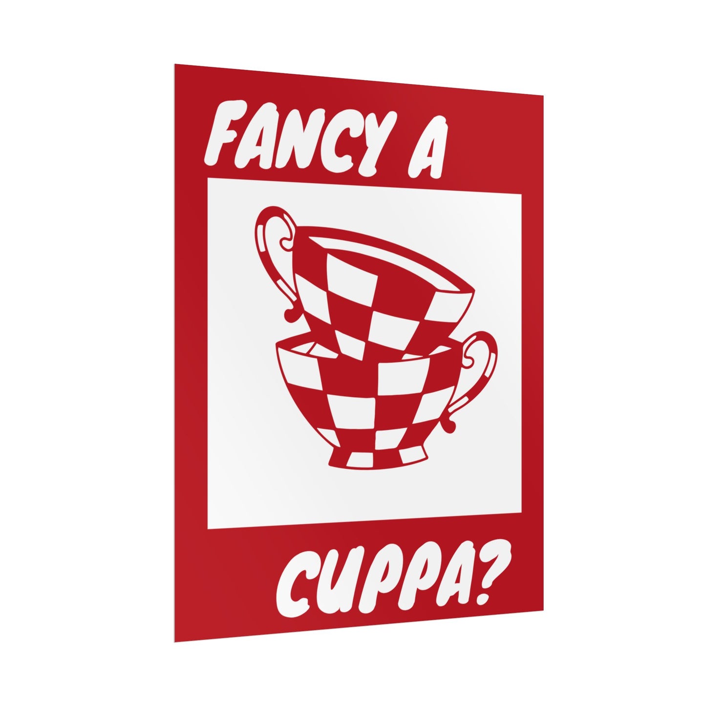 FANCY A CUPPA? POSTER (RED)