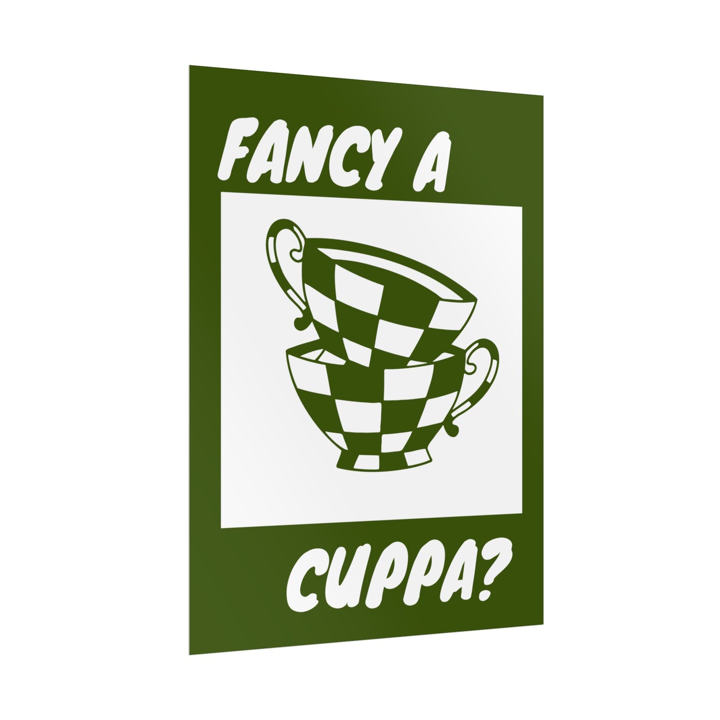 FANCY A CUPPA? POSTER (GREEN)