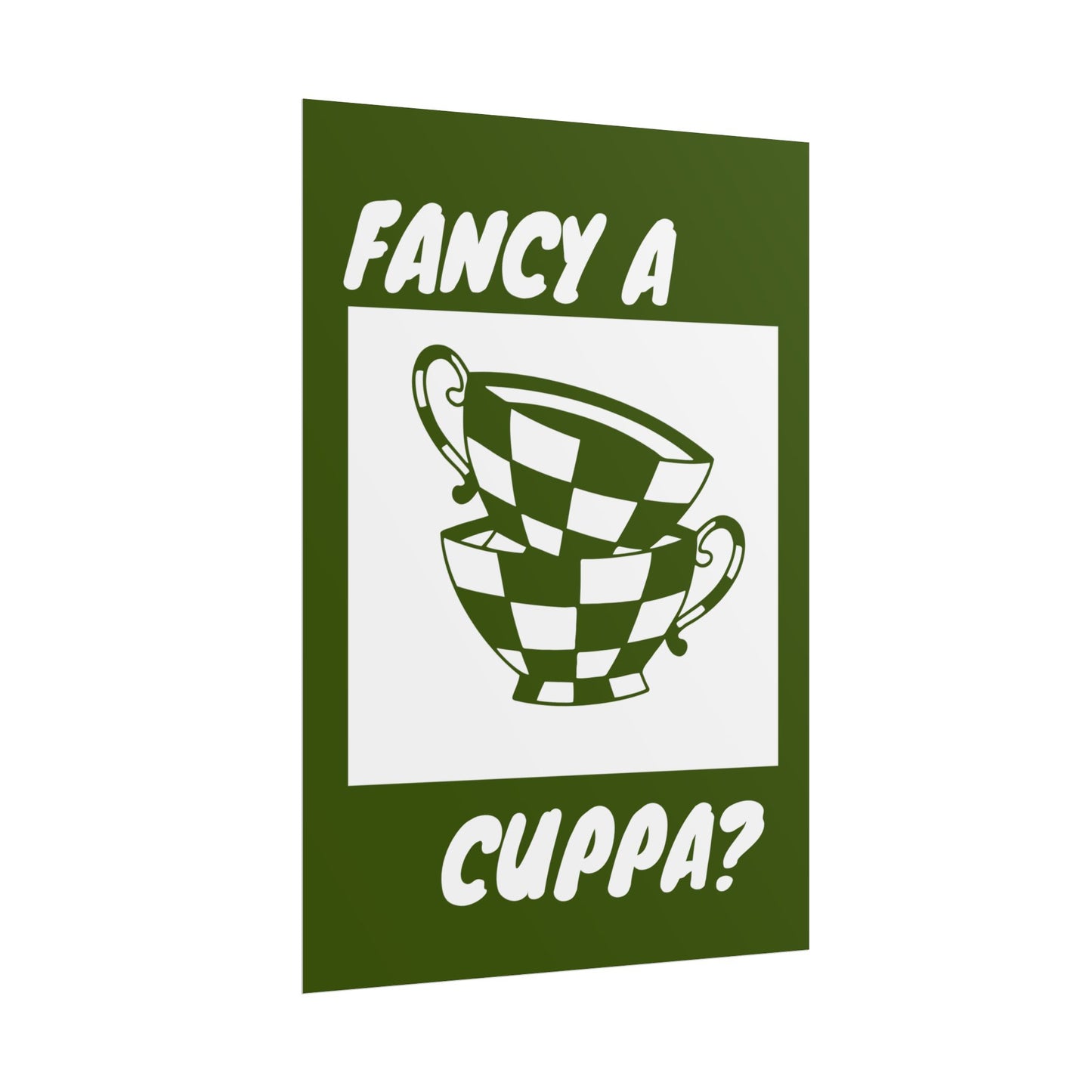 FANCY A CUPPA? POSTER (GREEN)