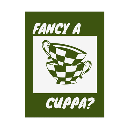 FANCY A CUPPA? POSTER (GREEN)