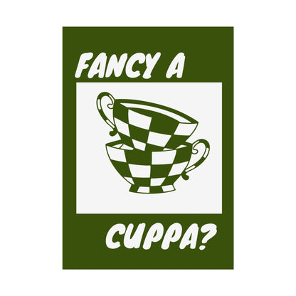 FANCY A CUPPA? POSTER (GREEN)