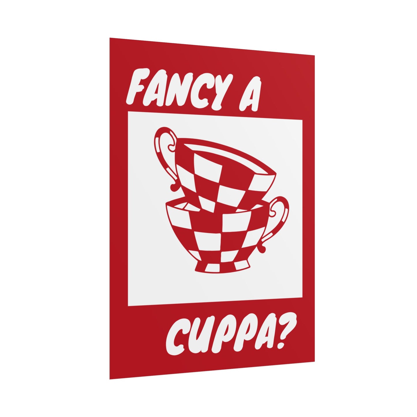 FANCY A CUPPA? POSTER (RED)