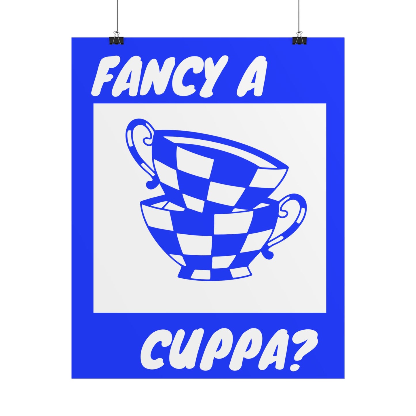 FANCY A CUPPA? POSTER (BLUE)