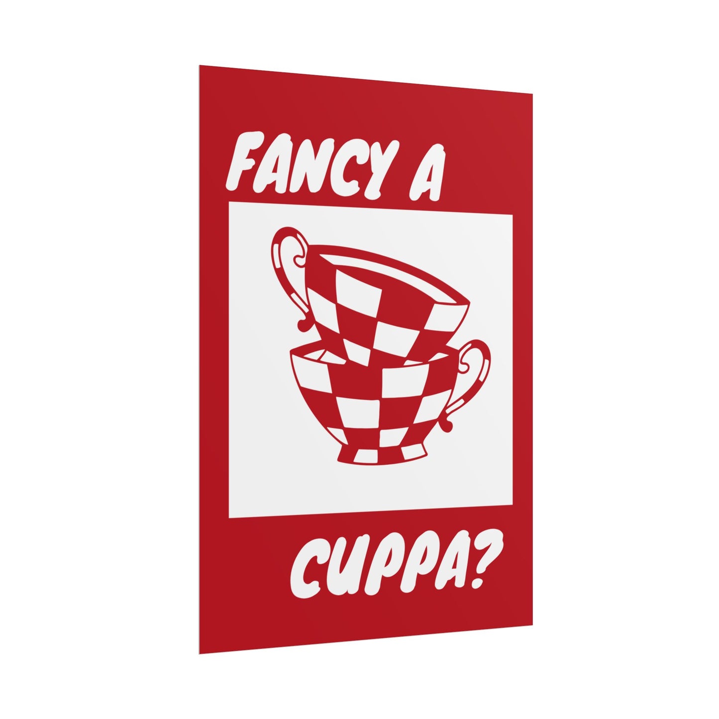 FANCY A CUPPA? POSTER (RED)