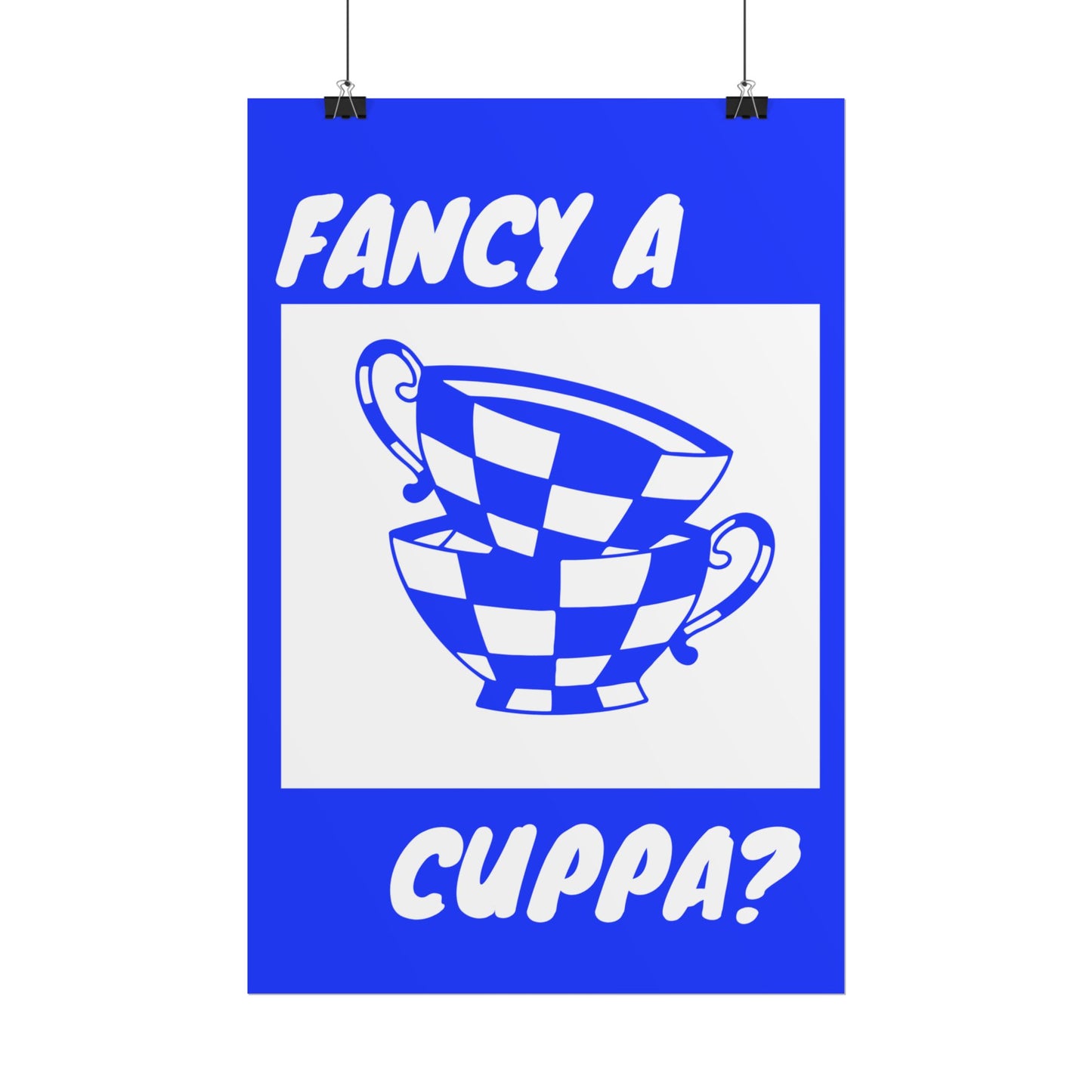 FANCY A CUPPA? POSTER (BLUE)