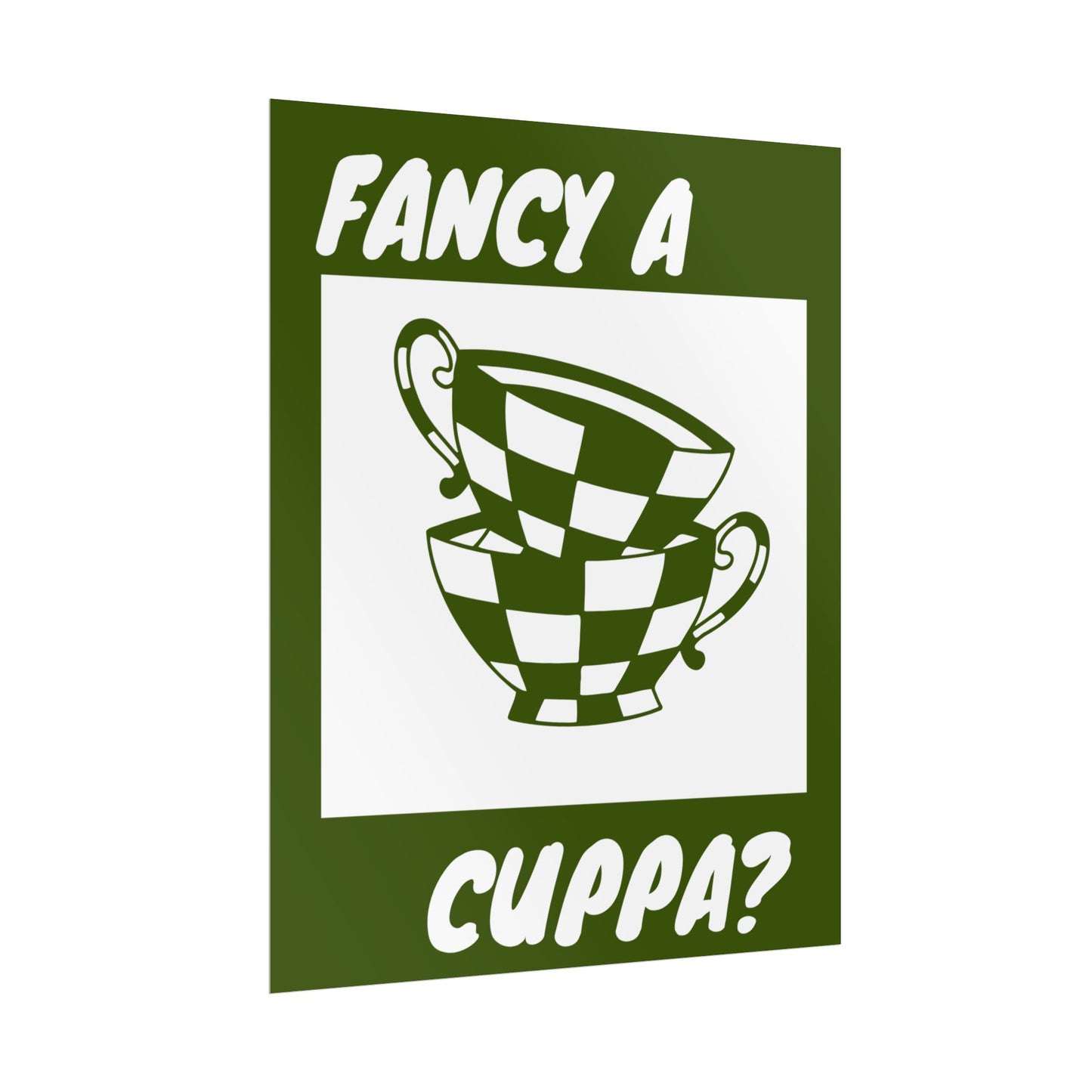 FANCY A CUPPA? POSTER (GREEN)