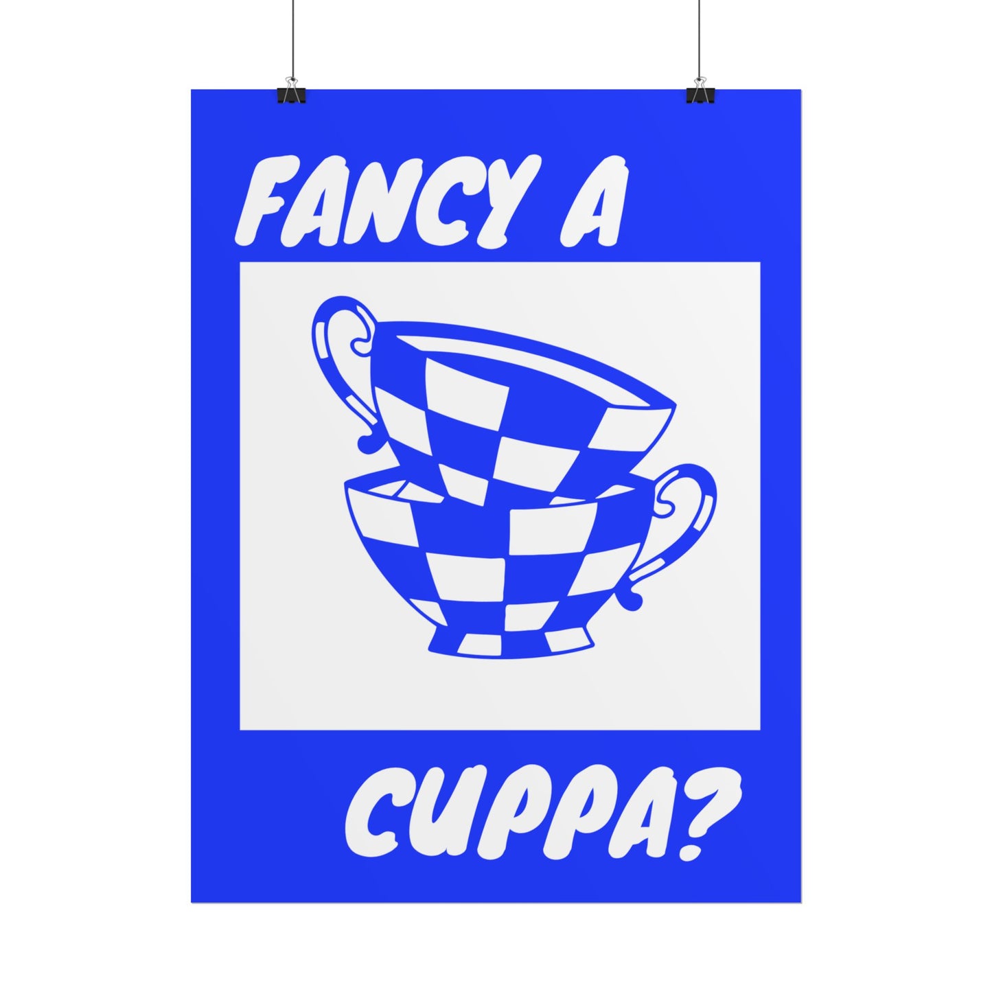 FANCY A CUPPA? POSTER (BLUE)