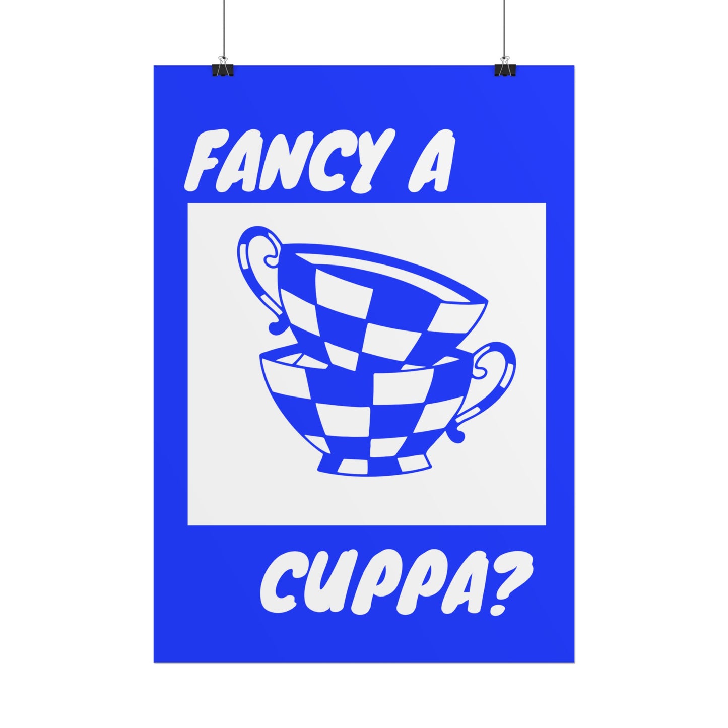 FANCY A CUPPA? POSTER (BLUE)