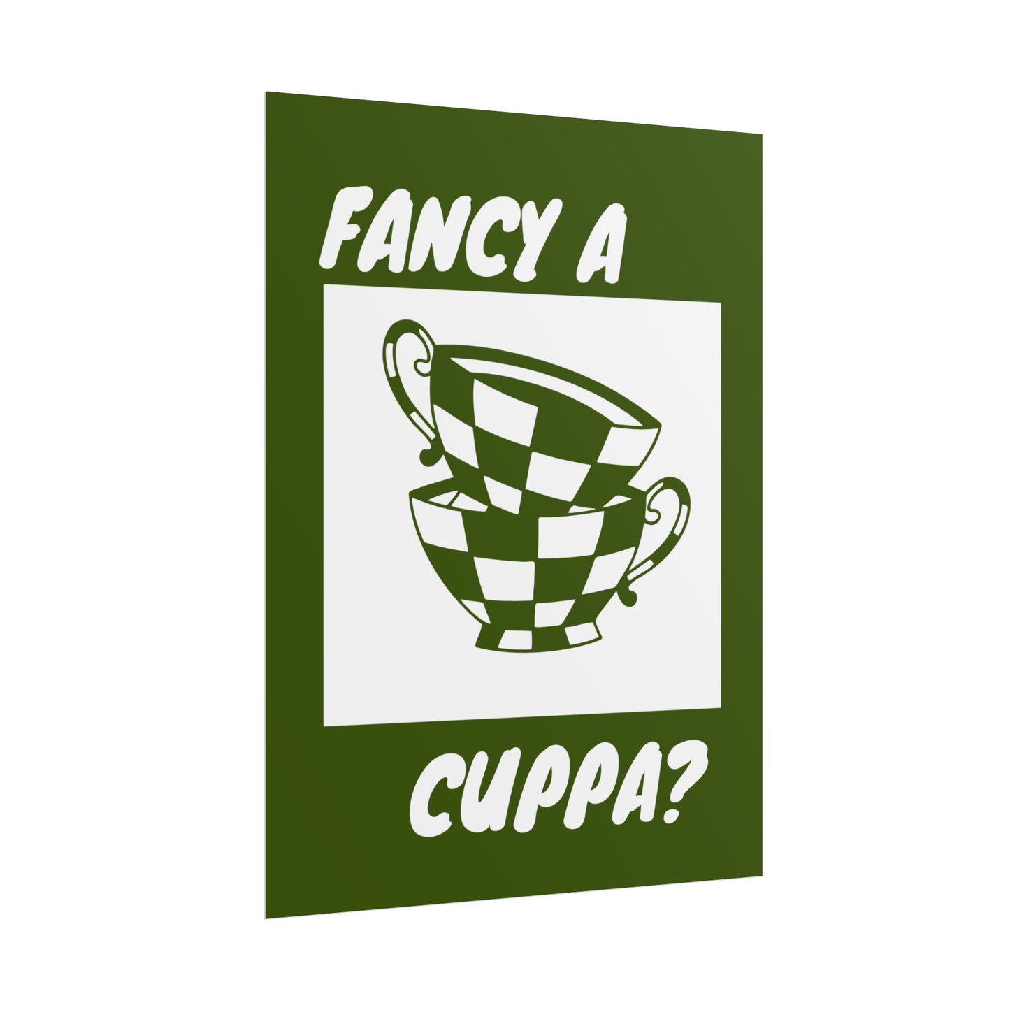 FANCY A CUPPA? POSTER (GREEN)