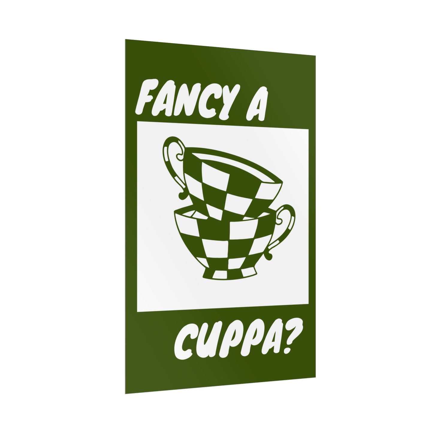 FANCY A CUPPA? POSTER (GREEN)